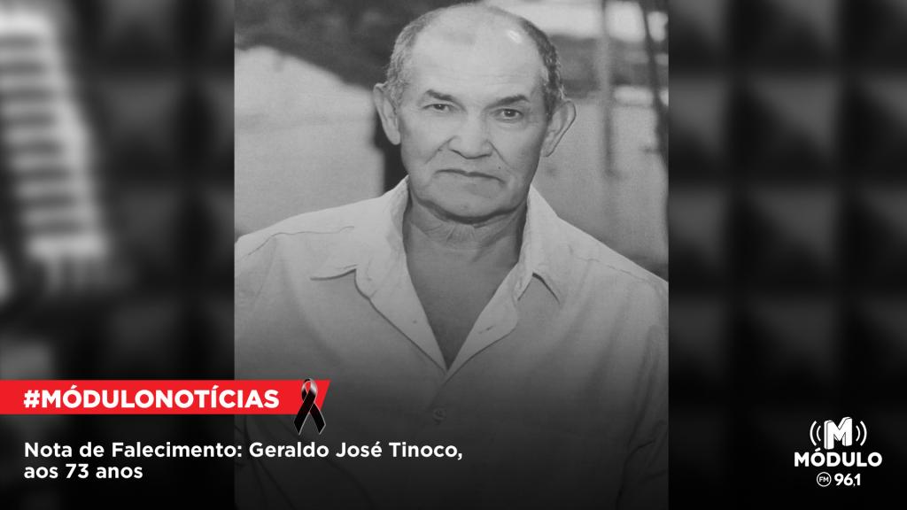Nota de Falecimento: Geraldo José Tinoco, aos 73 anos