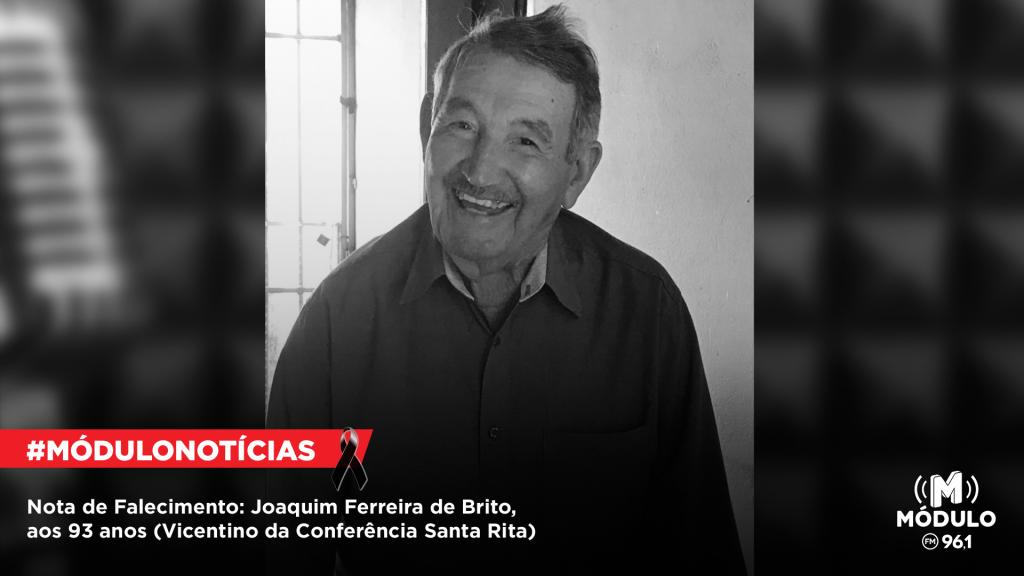 Nota de Falecimento: Joaquim Ferreira de Brito, aos 93 anos (Vicentino da Conferência Santa Rita)