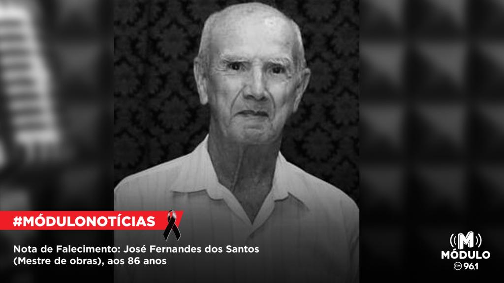 Nota de Falecimento: José Fernandes dos Santos (Mestre de obras), aos 86 anos