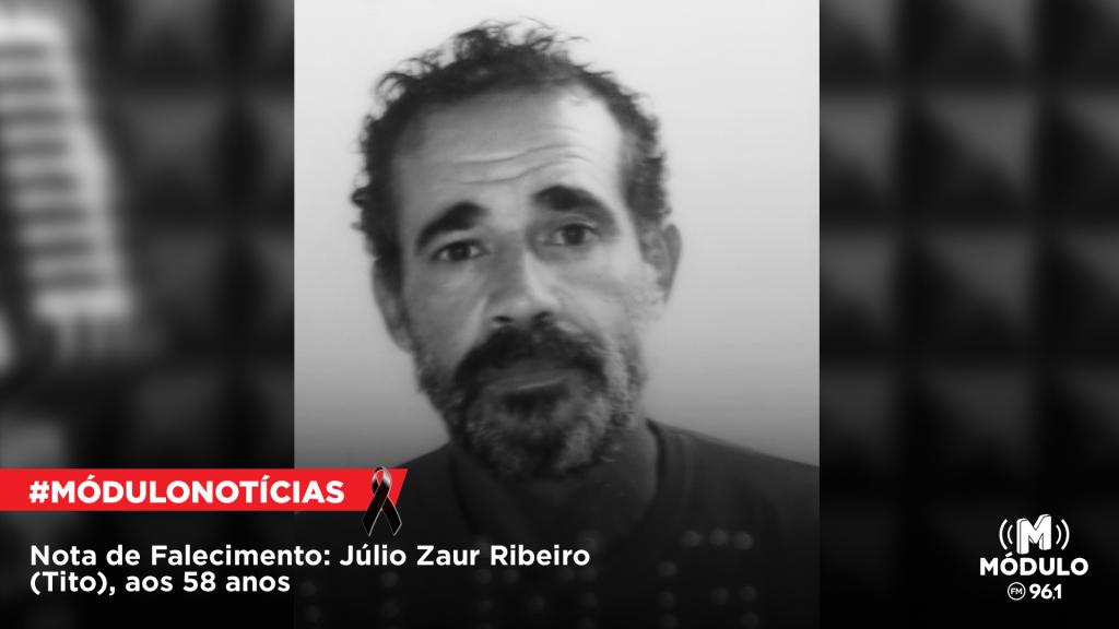 Nota de Falecimento: Júlio Zaur Ribeiro (Tito), aos 58 anos