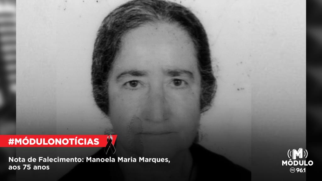 Nota de Falecimento: Manoela Maria Marques, aos 75 anos
