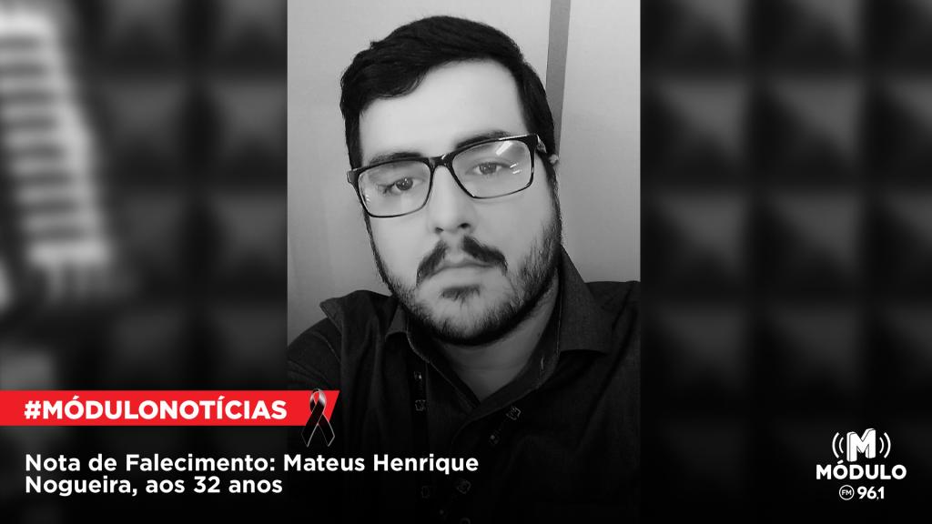 Nota de Falecimento: Mateus Henrique Nogueira, aos 32 anos
