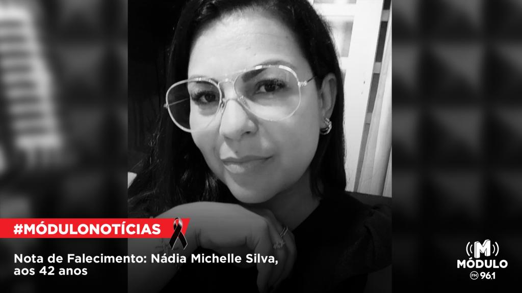 Nota de Falecimento: Nádia Michele Silva, aos 42 anos