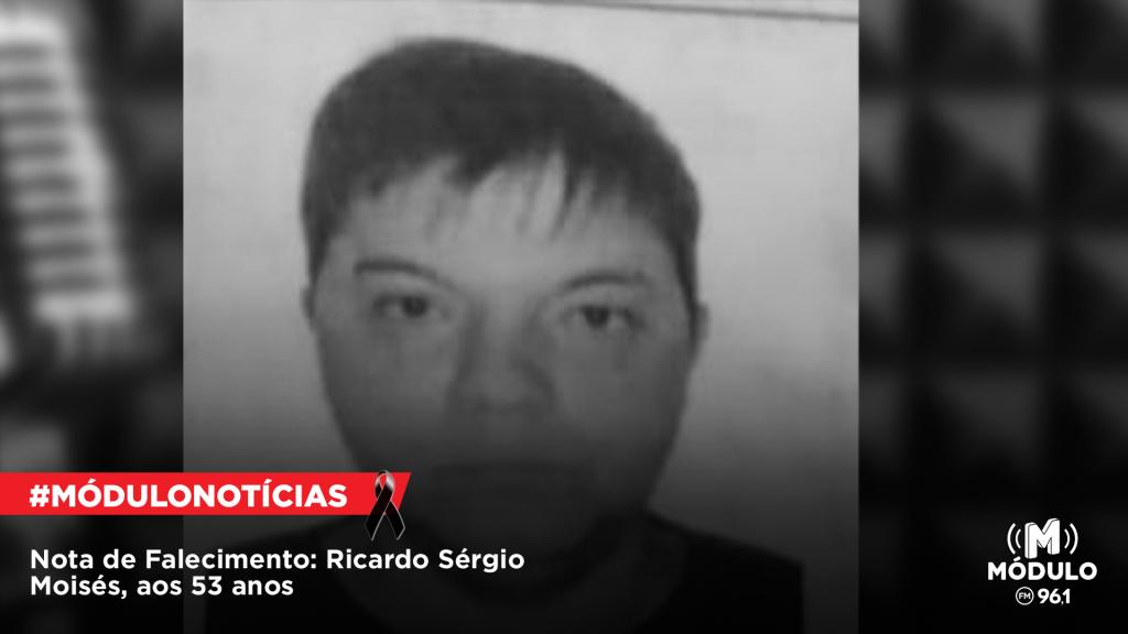 Nota de Falecimento: Ricardo Sérgio Moisés, aos 53 anos