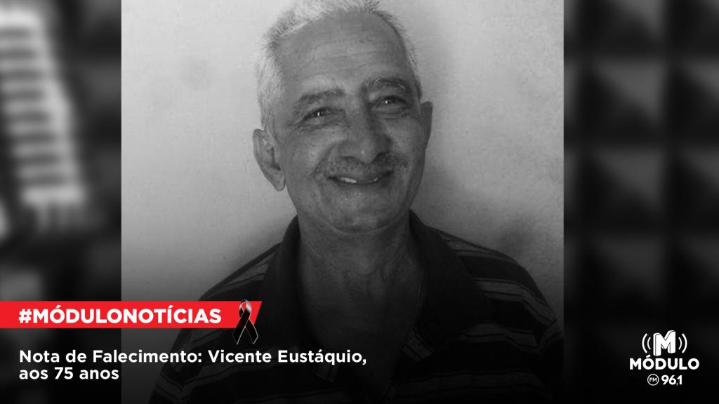 Nota de Falecimento: Vicente Eustáquio, aos 75 anos
