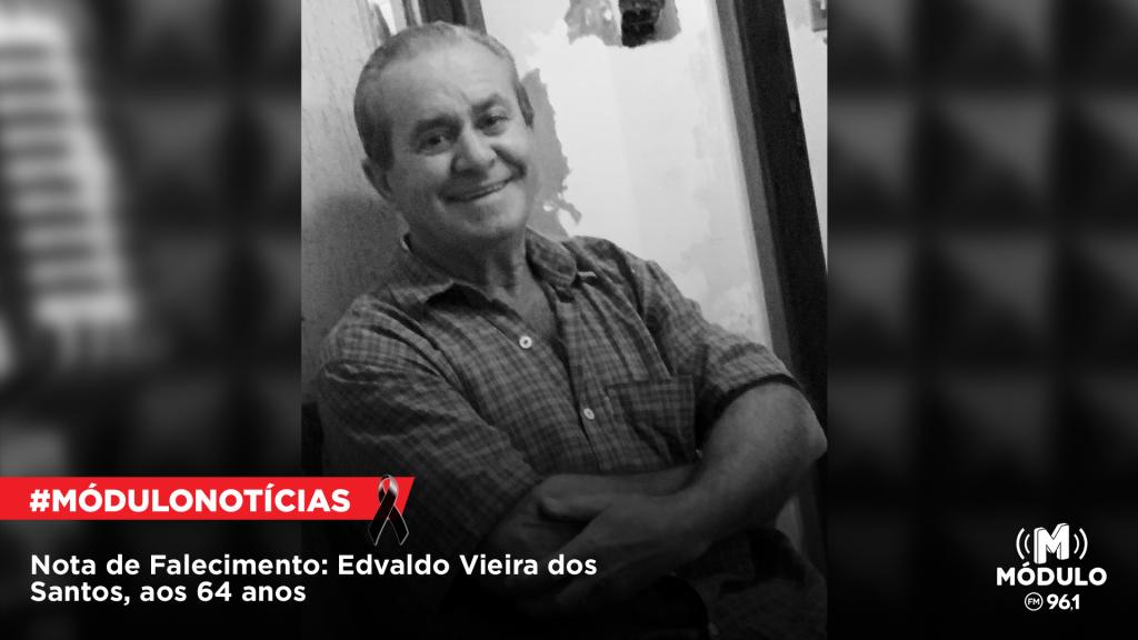 Nota de Falecimento: Edvaldo Vieira dos Santos, aos 64 anos