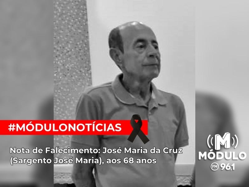 Nota de Falecimento: José Maria da Cruz (Sargento Jose Maria), aos 68 anos