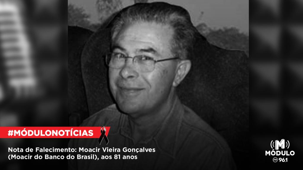 Nota de falecimento: Moacir Vieira Gonçalves (Moacir do Banco do Brasil), aos 81 anos