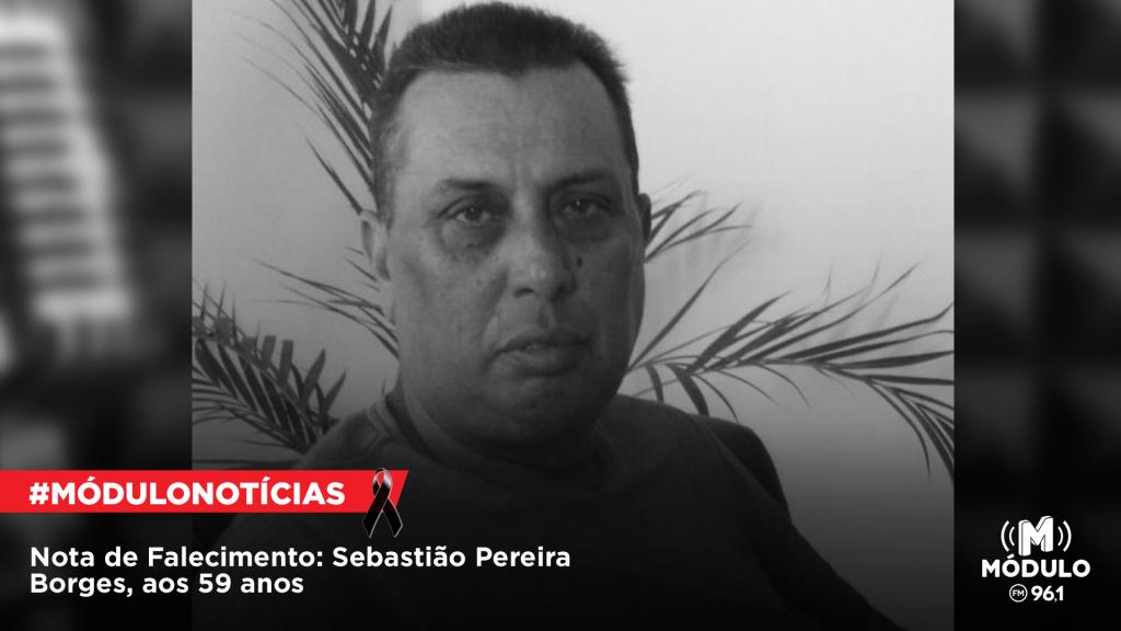 Nota de Falecimento: Sebastião Pereira Borges, aos 59 anos