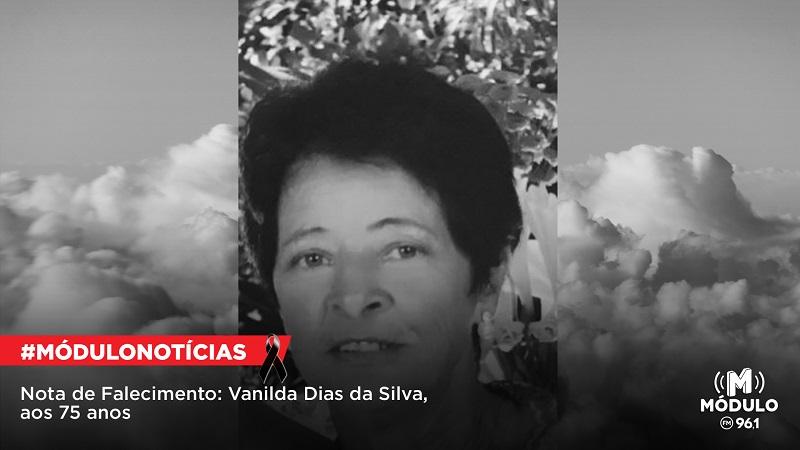 Nota de Falecimento: Vanilda Dias da Silva, aos 75 anos