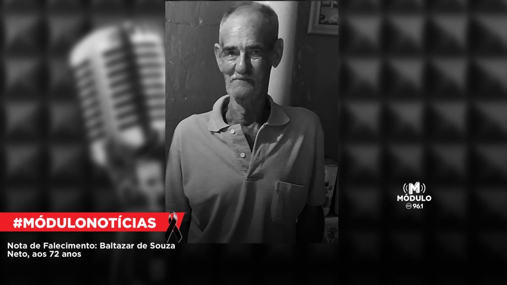 Nota de Falecimento: Baltazar de Souza Neto, aos 72...