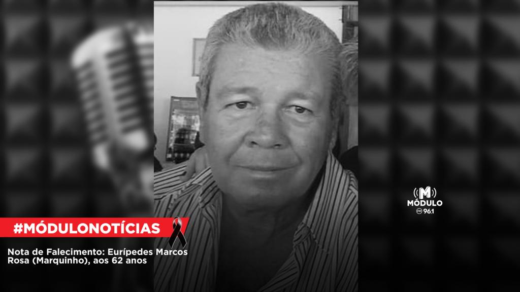 Nota de Falecimento: Eurípedes Marcos Rosa (Marquinho), aos 62...