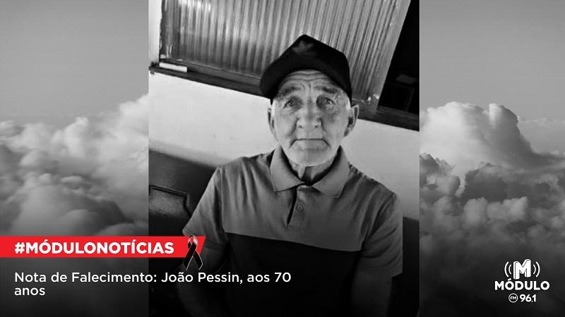 Nota de Falecimento: João Pessin, aos 70 anos