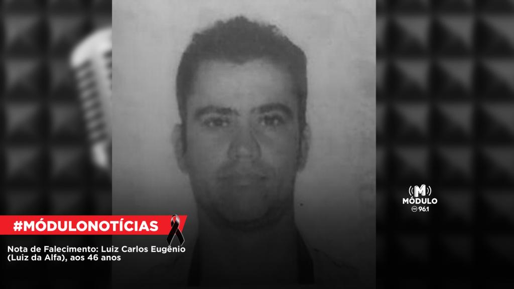 Nota de Falecimento: Luiz Carlos Eugênio (Luiz da Alfa Vídeo Monitoramento), aos 46 anos