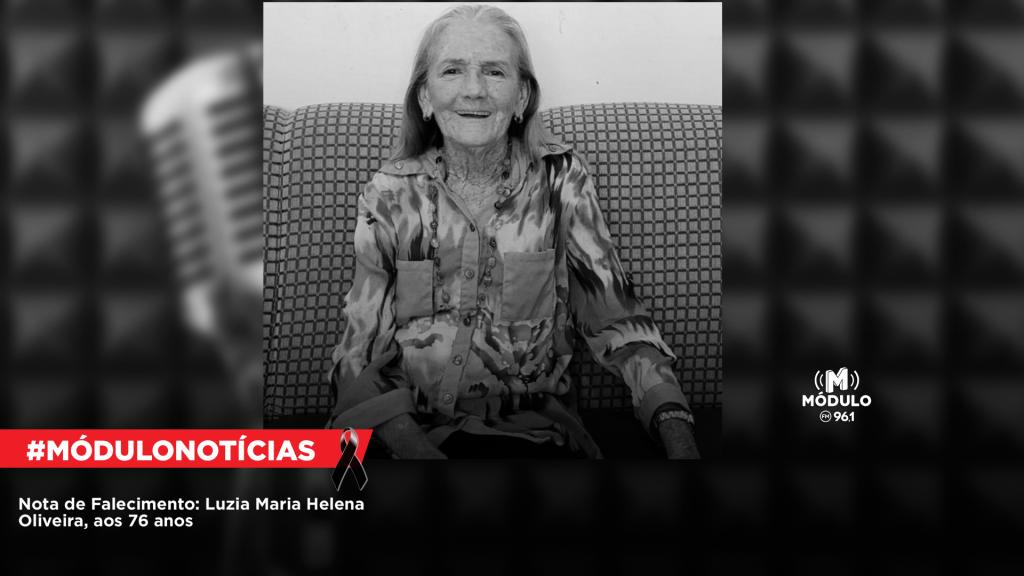 Nota de Falecimento: Luzia Maria Helena Oliveira, aos 76 anos
