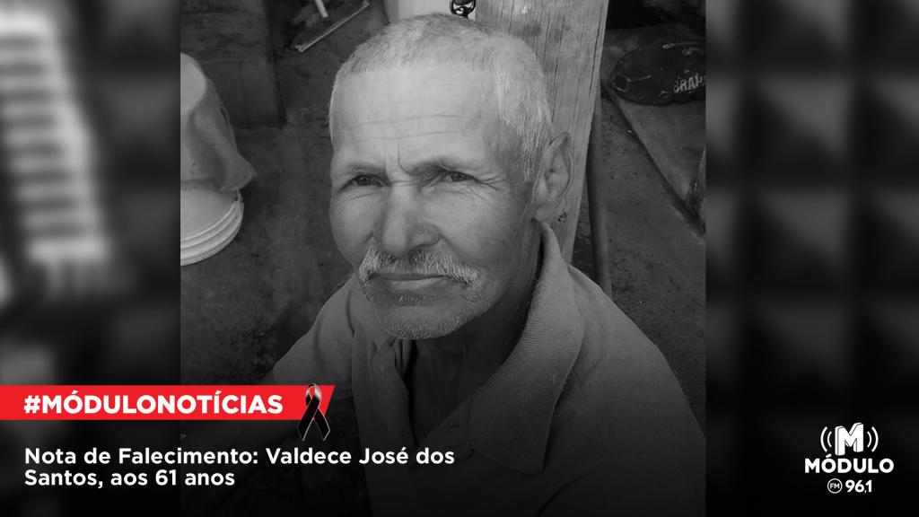 Nota de Falecimento: Valdece José dos Santos, aos 61...