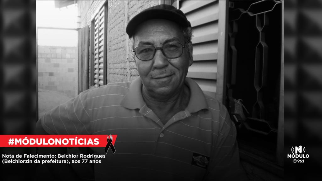 Nota de Falecimento: Belchior Rodrigues (Belchiorzin da prefeitura), aos 77 anos