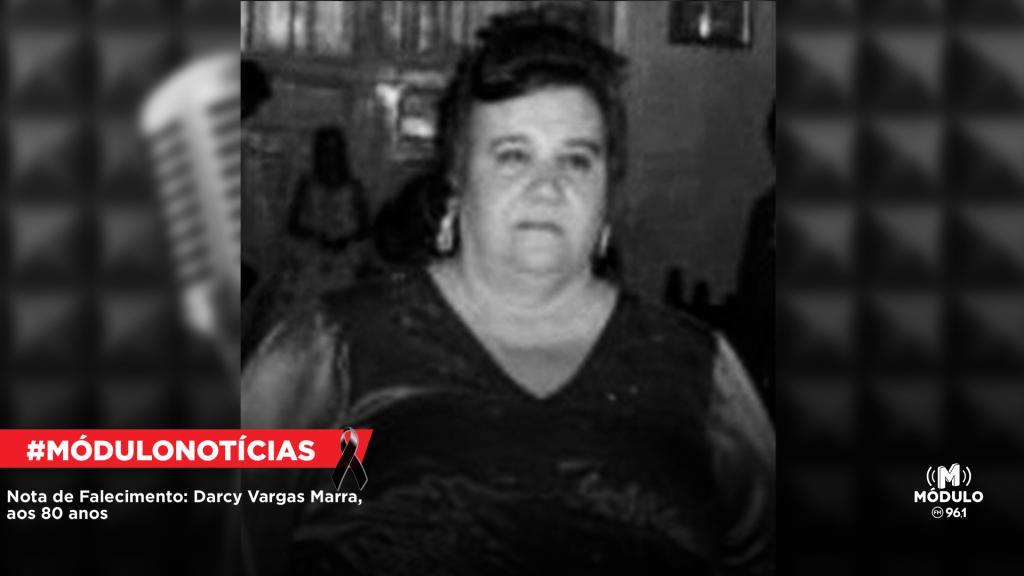Nota de Falecimento: Darcy Vargas Marra, aos 80 anos