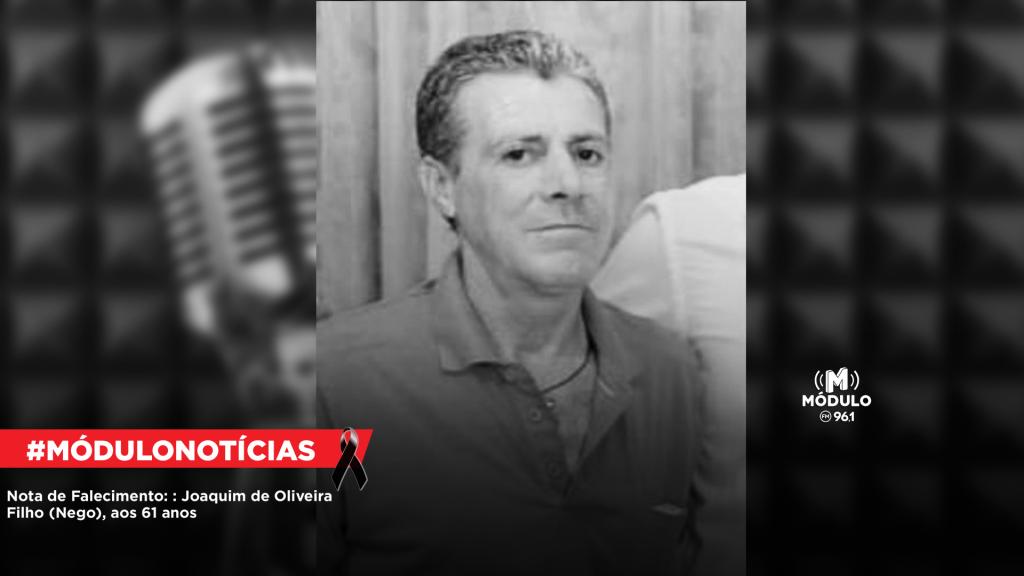 Nota de Falecimento: Joaquim de Oliveira Filho (Nego), aos 61 anos