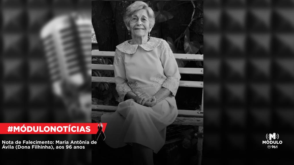 Nota de Falecimento: Maria Antônia de Ávila (Dona Filhinha), aos 96 anos