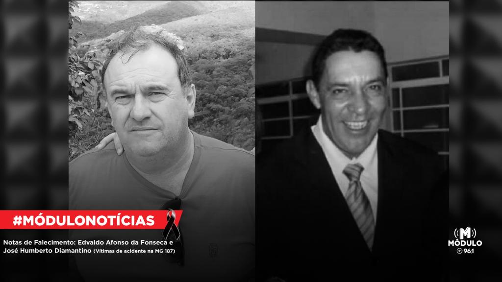 Notas de Falecimento: Edvaldo Afonso da Fonseca e José Humberto Diamantino (vítimas de acidente na MG 187)