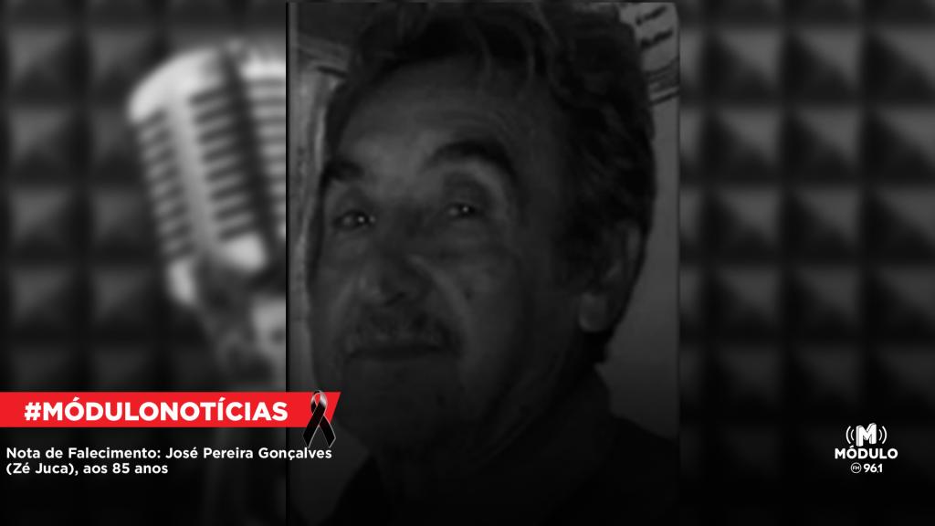 Nota de Falecimento: José Pereira Gonçalves (Zé Juca), aos 85 anos