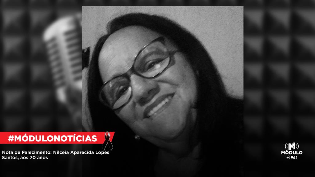 Nota de Falecimento: Nilceia Aparecida Lopes Santos, aos 70 anos
