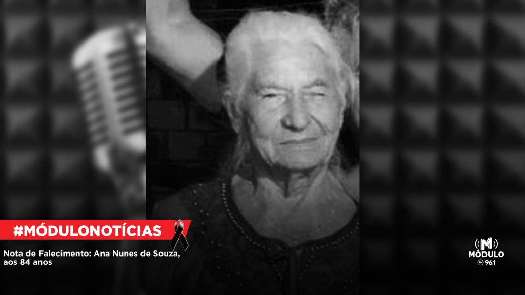 Nota de Falecimento: Ana Nunes de Souza, aos 84...