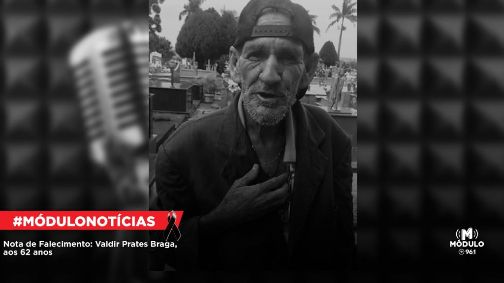 Nota de Falecimento: Valdir Prates Braga, aos 62 anos