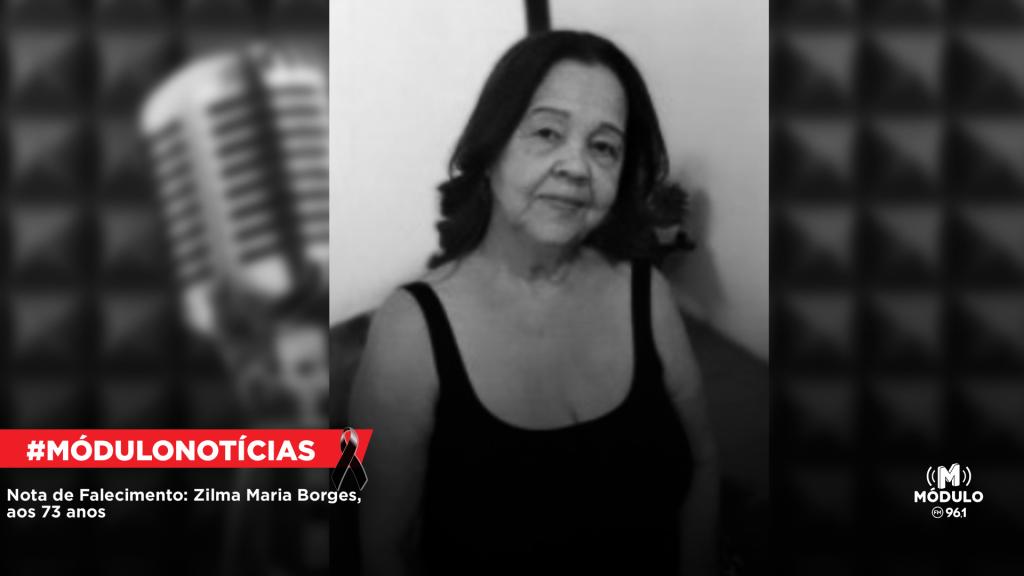 Nota de Falecimento: Zilma Maria Borges, aos 73 anos