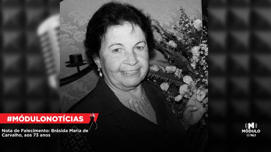 Atualizada - Nota de Falecimento: Brásida Maria de Carvalho, aos 73 anos