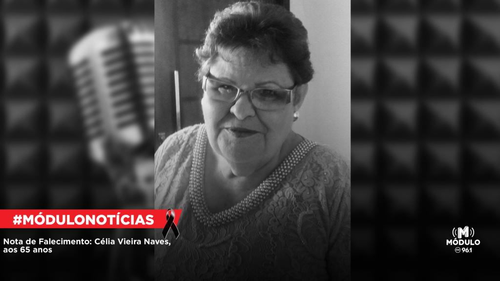 Nota de Falecimento: Célia Vieira Naves, aos 65 anos