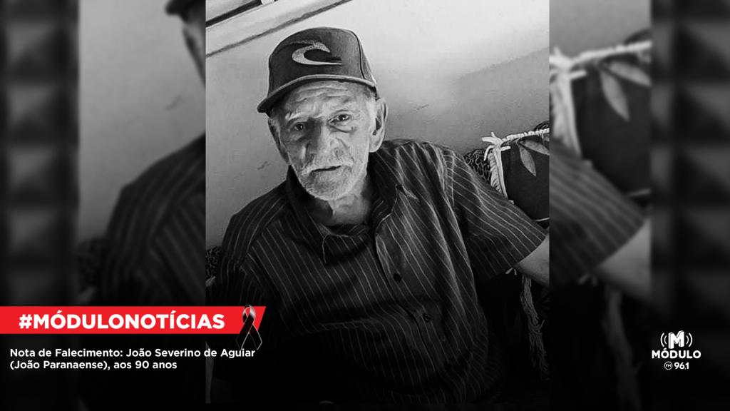 Nota de Falecimento: João Severino de Aguiar (João Paranaense), aos 90 anos