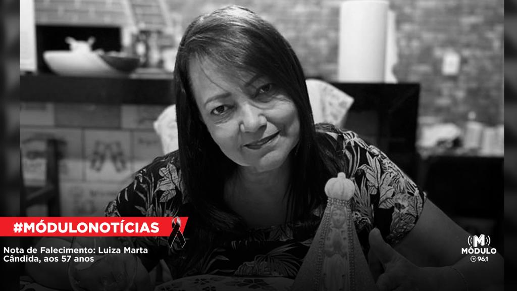 Nota de Falecimento: Luiza Marta Cândida, aos 57 anos