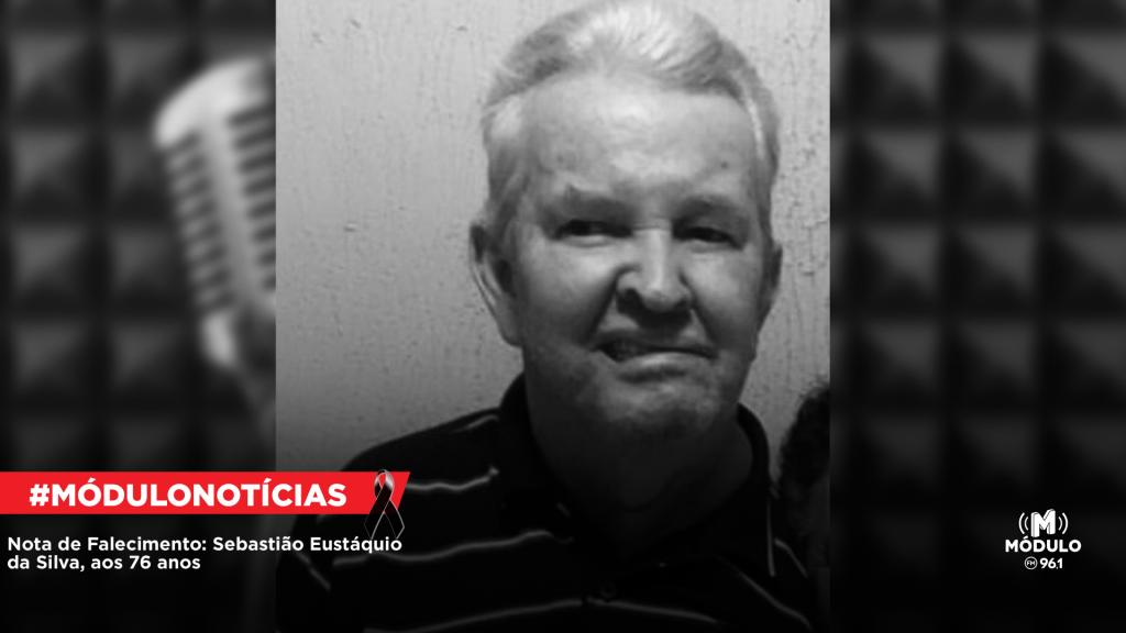 Nota de Falecimento: Sebastião Eustáquio da Silva, aos 76...