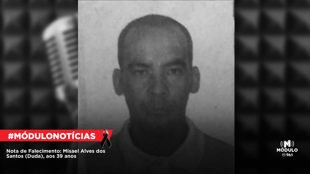 Nota de Falecimento: Misael Alves dos Santos (Duda), aos 39 anos