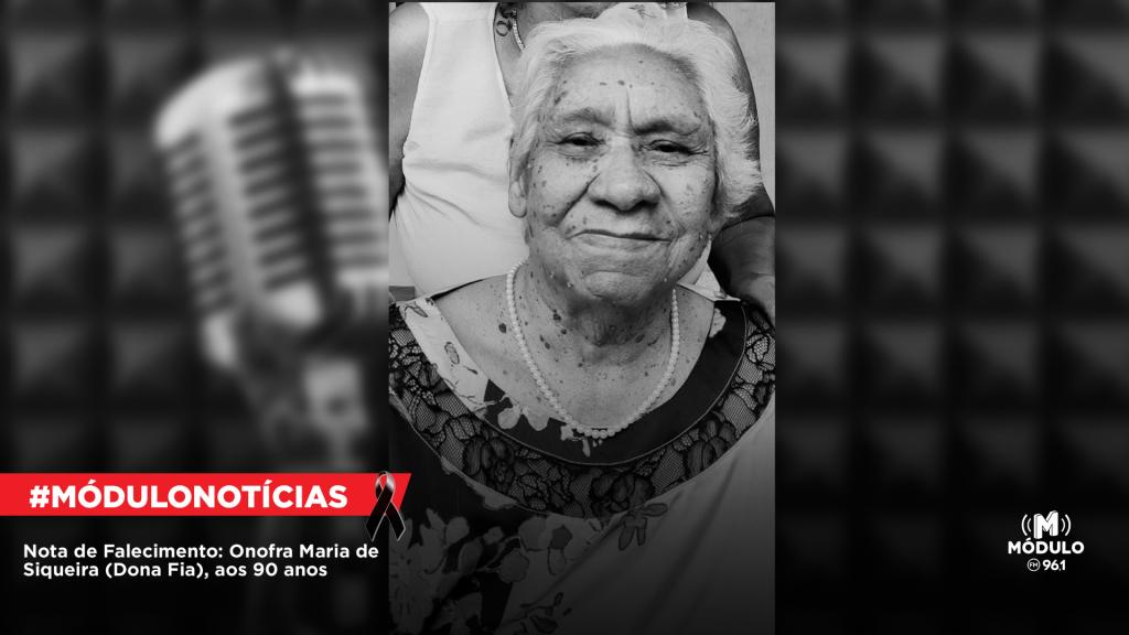 Nota de Falecimento: Onofra Maria de Siqueira (Dona Fia), aos 90 anos
