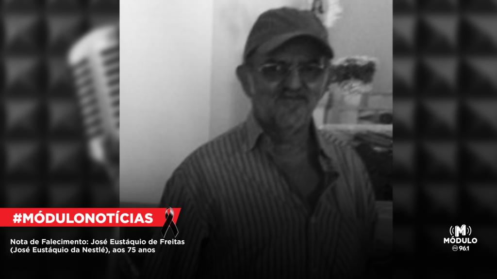 Nota de Falecimento: José Eustáquio de Freitas (José Eustáquio da Nestlé), aos 75 anos