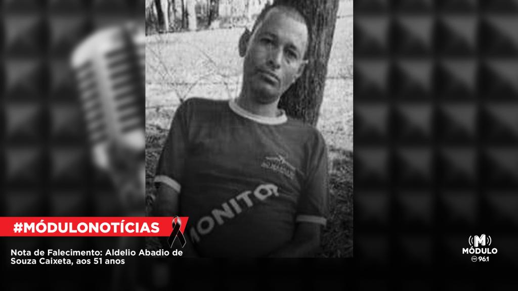 Nota de Falecimento: Aldelio Abadio de Souza Caixeta, aos 51 anos