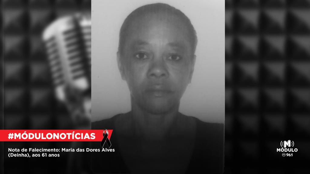 Atualizada - Nota de Falecimento: Maria das Dores Alves (Deinha), aos 61 anos