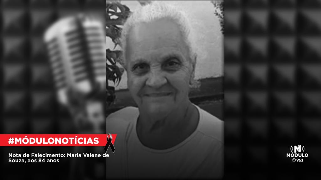 Nota de Falecimento: Maria Valene de Souza, aos 84...