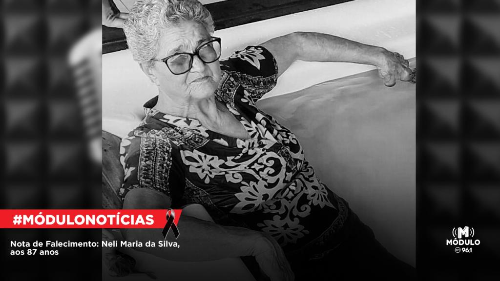Nota de Falecimento: Neli Maria da Silva, aos 87...