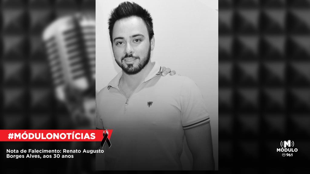 Nota de Falecimento: Renato Augusto Borges Alves, aos 30 anos
