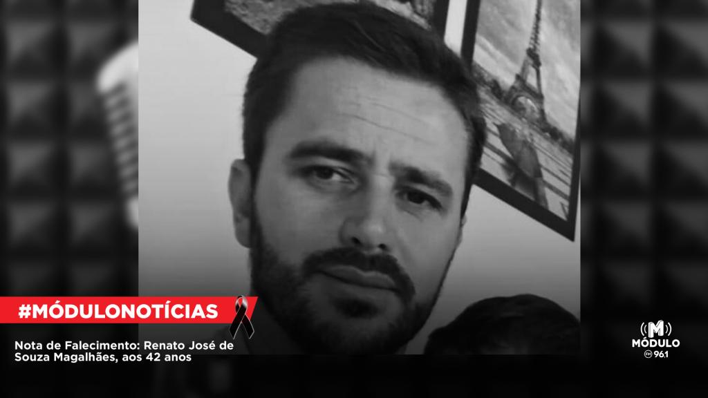 Nota de Falecimento: Renato José de Souza Magalhães, aos 42 anos