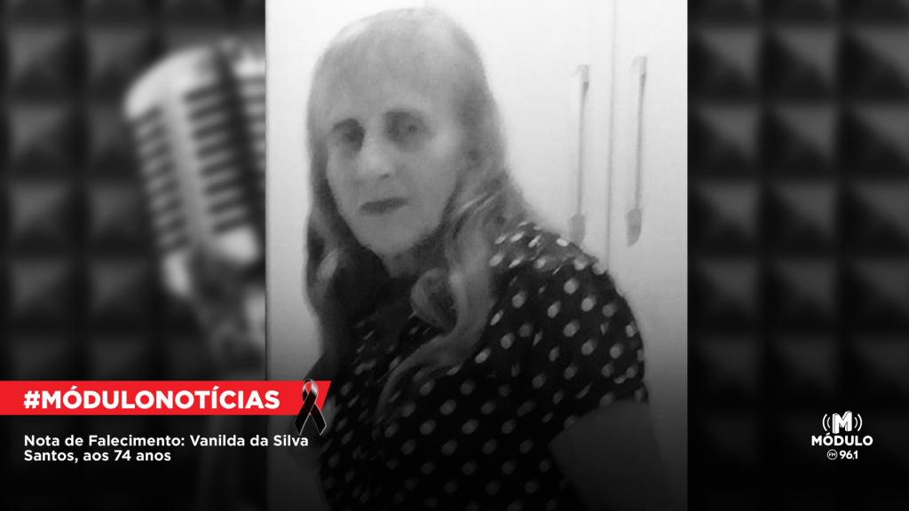 Nota de Falecimento: Vanilda da Silva Santos, aos 74...
