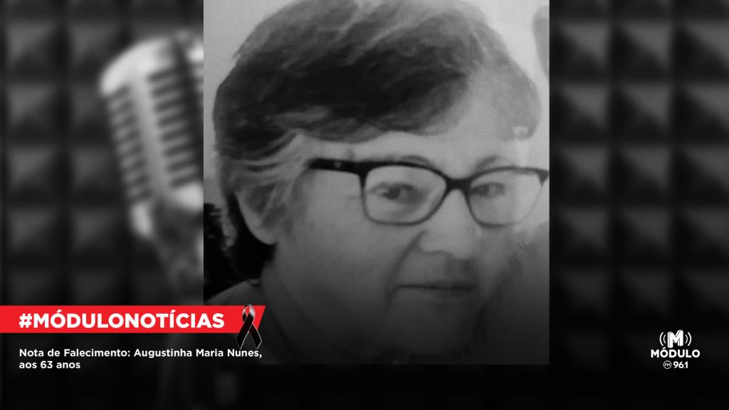 Nota de Falecimento: Augustinha Maria Nunes, aos 63 anos