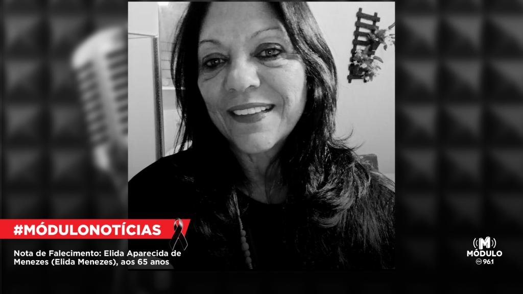 Nota de Falecimento: Elida Aparecida de Menezes (Elida Menezes), aos 65 anos