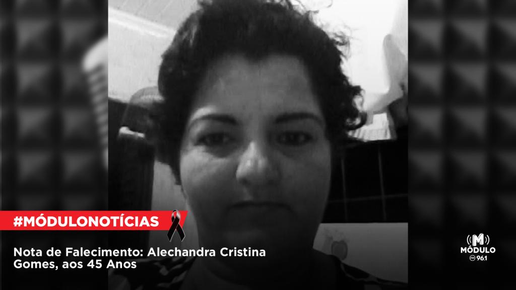 Nota de Falecimento: Alechandra Cristina Gomes, aos 45 Anos