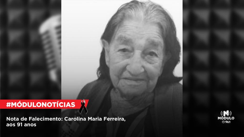 Nota de Falecimento: Carolina Maria Ferreira, aos 91 anos