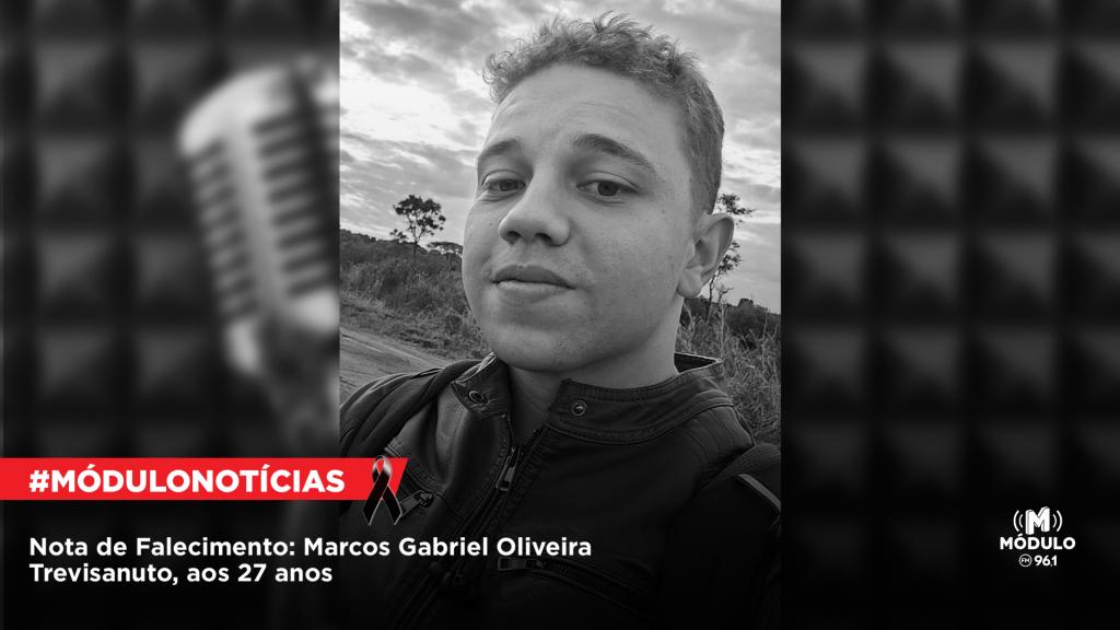 Nota de Falecimento: Marcos Gabriel Oliveira Trevisanuto, aos 27...